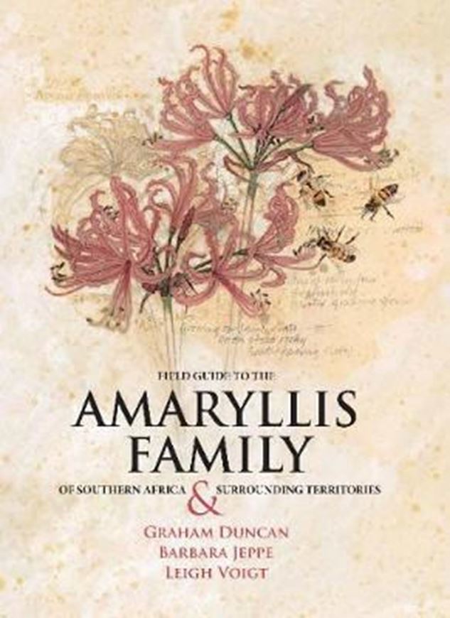 Field Guide to the Amaryllis Family of Southern Africa & Sourrounding Territories. 2021. illus. VIII, 545  p.