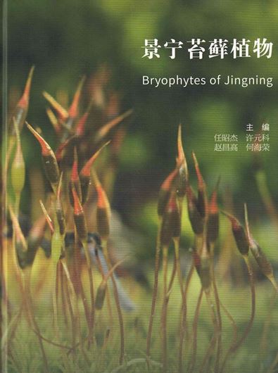 Bryophytes of Jingning. 2022. ca 1000 col. figs. 262 p. gr8vo. Hard cover. - In Chinese, with Latin nomenclature.