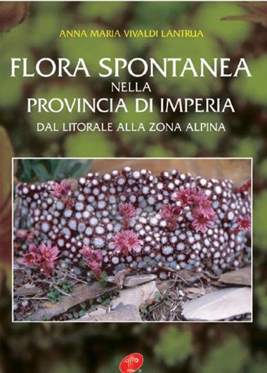Flora spontanea nella provincia di Imperia dal litorale alle zona alpina. 2008. 351 figs. 352 p. Pper bd. - In Italian.