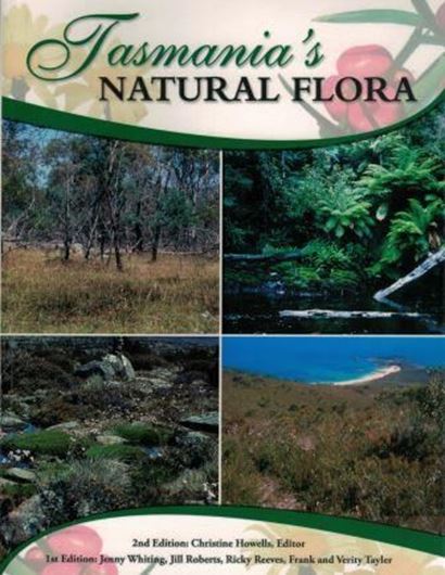 Tasmania's Natural Flora. 2nd edition. 2012. over 700 col. photogr. X, 431 p. gr8vo. Paper bd.