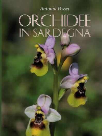Orchidee in Sardegna. Edizione illustrata. 2017. many colour photographs. 455 p. gr8vo. Hardcover. In Box.- In Italian.