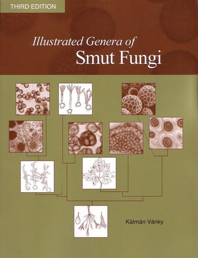 Illustrated Genera of Smut Fungi. 3rd rev. ed. 2013. 116 b/w figures. 288 p. gr8vo. Hardcover.