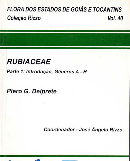 Flora dos Estados de Goia e Tocantins: Rubiaceae. 3 volumes.  2010.(Flora dos Estados de Goias e Tecantins, Colecao Rizzo, 40,). illus. (b/w). 1610 p. gr8vo. Paper bd.. - In Portuguese, with French and English abstracts.