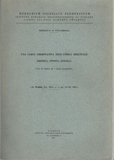 Una Carta Geobotanica dell'Africa Orientale (Eritrea, Etiopia, Somalia). 1957. (Webbia, XIII,1). 21 figs. 1 geogr. map (1:5.000.000).117 p. Paper bd.