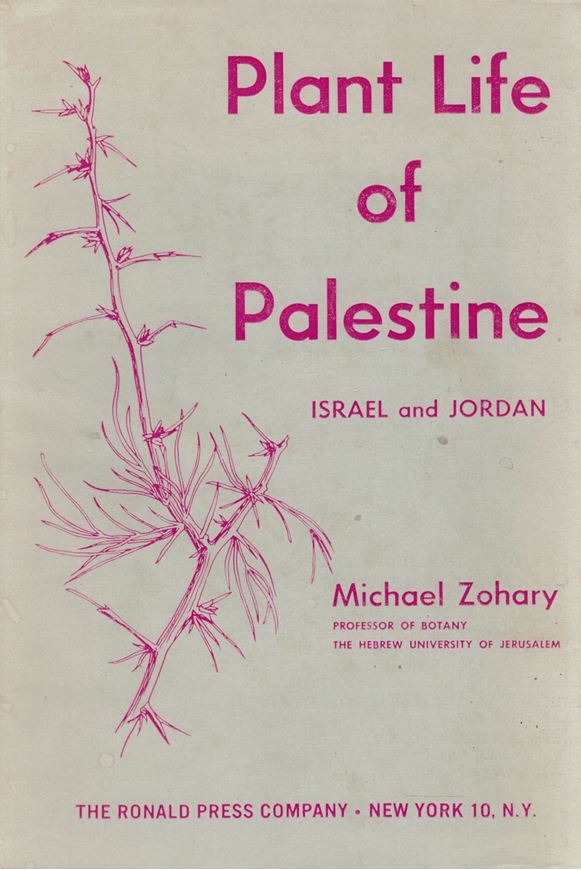 Plant Life of Palestine. Israel and Jordan. 1962. (Chrinica Botanica, 33). illus. (b/w). VI, 266 p. gr8vo. Hardcover.