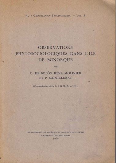 Observations Phytosociologiques dans l'Ile de Minorque. 1970. (Acta Geobot. Barcinonensia, 5). 150 p. gr8vo. Paper bd.