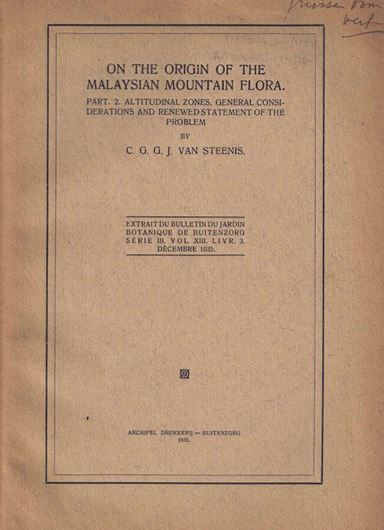 On the origin of the Malaysian Mountain flora. Parts 2 & 3. 1935 - 1936. 241 & 16 p. gr8vo.Paper bd.