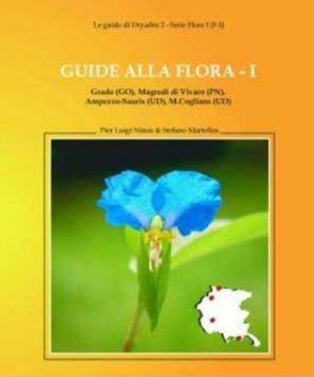Guide alla Flora - I: Grado (GO), Magredi di Vivaro (PN), Ampezzo-Sauris (UD), M. Coglians (UD). 2005. (Guide di dyrades,2 - Serie Flore (F-I). 380 p. gr8vo. Paper bd. - In Italian.