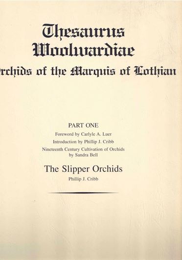 Thesaurus Woolwardiae: Orchids of the Marquis of Lothian. 4 volumes. 1993. 60 col. pls. with text. Folio.