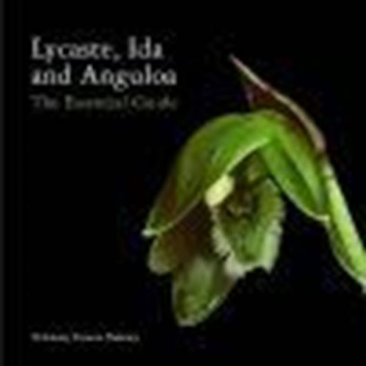 Lycaste, Ida and Anguloa. The Essential Guide. 2008. Over 1400 col. photographs. 445 p. 4to. Hardcover.