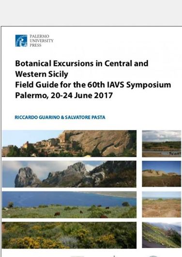 Botanical excursions in Central and Western Sicily: field guide for the 60th IAVS symposium, Palermo 20-24 June 2017. illus. 604 p. Paper bd.