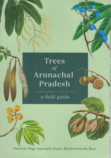 Trees of Arunachal Pradesh: a field guide. 2022. illus. (col.). 1 col. map. 591 p. gr8vo. Hardcover.