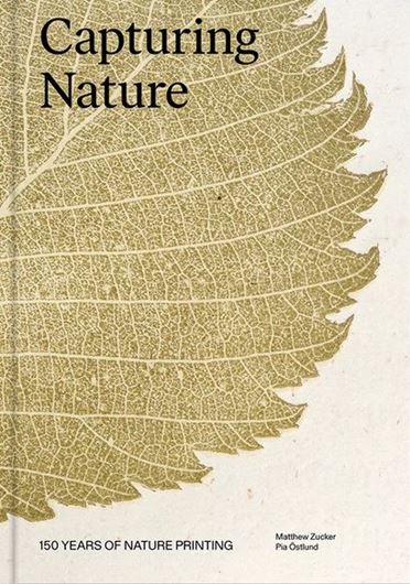 Capturing Nature. 150 Years of Nature Printing. 2023. illus. (col.). 352 p. 4to. Hardcover.