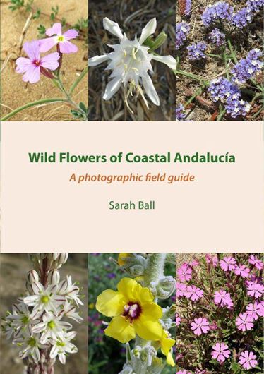 Wild Flowers of Coastal Andalucia. 2023. 720 col. photogr. 304 p.  Paper bd.