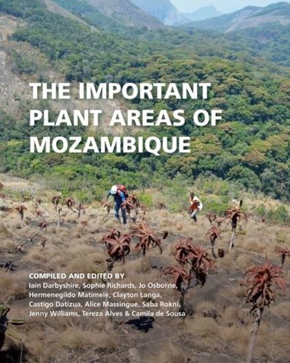 Important Plant Areas of Mozambique. 2023. 280 figs. 430 p. 4to.. Paper bd.