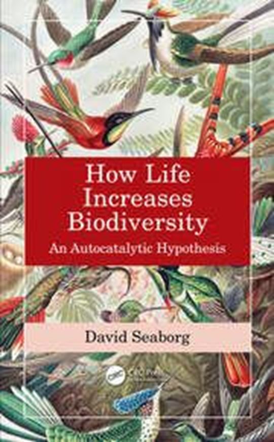 How Life Increases Biodiversity: An Autocatalytic Hypothesis. 2023. 4 col. figs. 1 b/w fig.  XIV, 250 p. gr8vo. Paper bd.