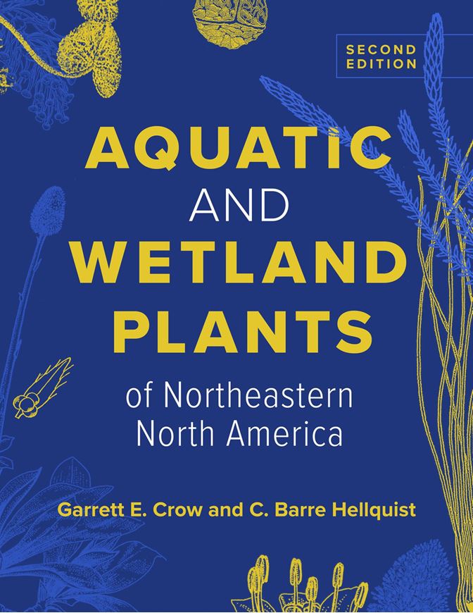 Aquatic and Wetland Plants of Northeastern North America Second Edition. 2023. 633 figs. (b/w). LX, 887 p. 4to. Hardcover.