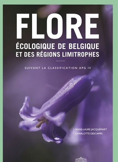 Flore écologique de Belgique et des régions limitrophes. Suivant la classification APG IV (Pteridophytes et Spermatophytes). 2023. 656 p.