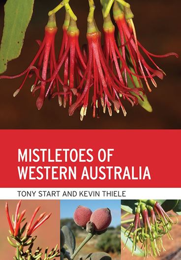 Mistletoes of Western Australia. 2023. illus. 152 p. gr8vo. Paper bd.