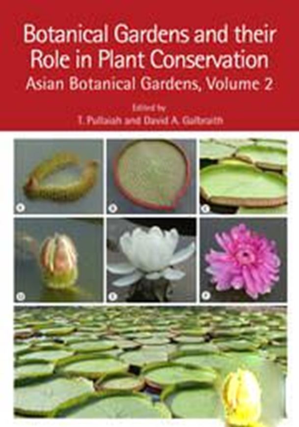 Botanical Gardens and Their Role in Plant Conservation. Volume 2: Asian Botanical Gardens, 2023. illus. (col.). XIII, 270 p. gr8vo. Hardcover