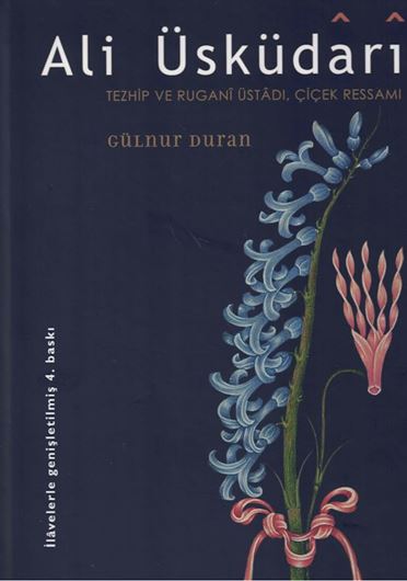 Ali Üsküdari. Tezhip ve Reguani Üstadi, Cicek Ressami (Illumination and Reguani Master, Flower Painter). 4th ed. 2021. illus. (col.). 216 p. 4to. Hardover. - In Turkish.