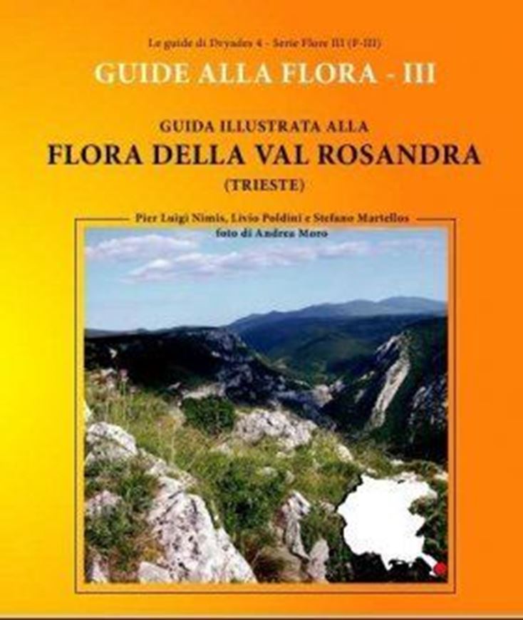 Guida illustrata alla Flora del val Rosandra (Trieste). 2006. (Le Guide Dryades 4, Serie Flora III). Over 3000 coloured photographs. 478 p. gr8vo. Paper bd.