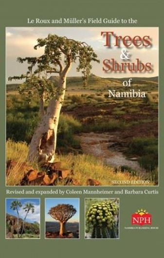 Le Roux and Müller's Field Guide to the Trees and Shrubs of Namibia. 2nd rev. and expanded ed. 2022. illus. (col.). 566 p. Paper bd.