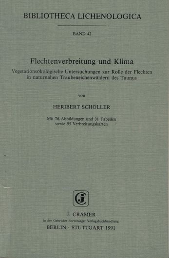 Volume 042: Schöller, Heinrich: Flechtenverbreitung und Klima. Vegetationsökologische Untersuchungen zur Rolle der Flechten in naturnahen Traubeneichenwäldern des Taunus. 1991. 76 Abb. 31 Tab. IV, 250 S. gr8vo. Paper bd.
