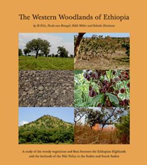 The Western Woodlands of Ethiopia. A study of the woody vegetation and flora between the Ethiopian Highlands and the lowlands of the Nile Valley in the Sudan and South Sudan. 2022. (Scientia Danica, Series B: Biologica, Volume 9). illus. 521 p. 4to. Hardcover.