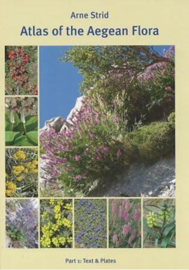 Atlas of the Aegean Flora. 2 volumes. 2016. (Englera, 33). 48 col. pls. 3362 col.distribution maps. 1578 p. 4to. Hardcover.