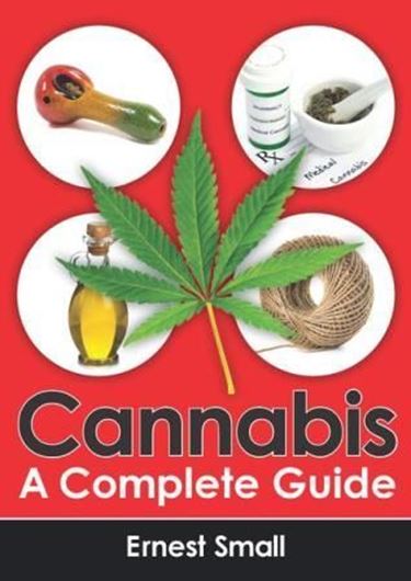  Cannabis. The Complete Guide. 2016. 286 col. figs. 567 p. gr8vo. Hardcover.