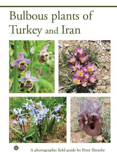 Bulbous Plants of Turkey and Iran. A photographic field guide. 2021. illus. (col.). gr8vo. Hardcover.