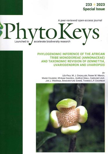 Phylogenomic inference of the African Tribe Monodoreae (Annonanceae) and Taxonomic Revision of Dennettia, Uvariodendron and Uvariopsis. 2023. (Phytokeys,233, special issue). 89 figs.(col. photogr., line-drawings and dot maps). 199 p. 4to. Paper bd.