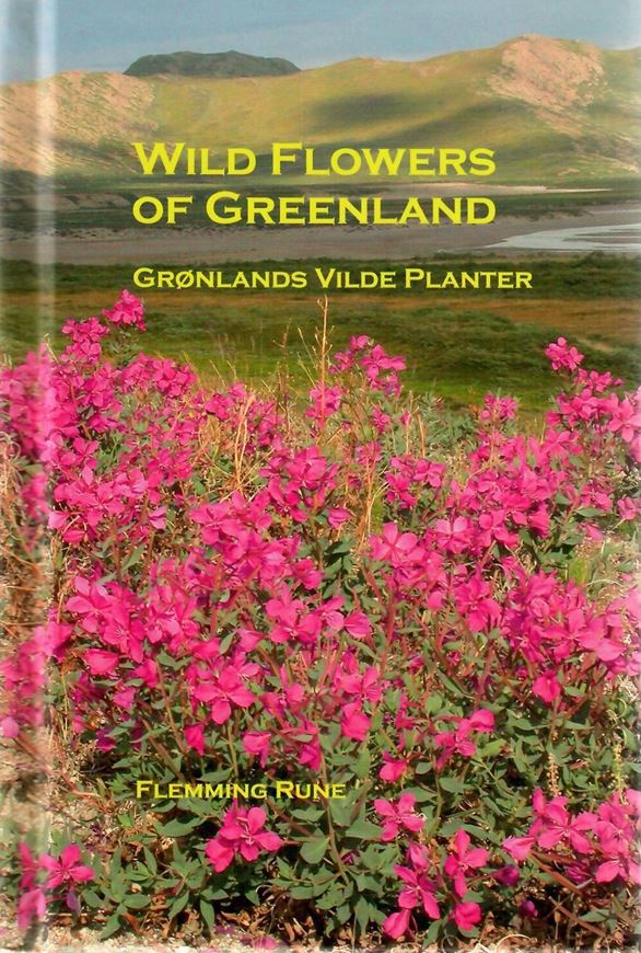 Wild Flowers of Greenland. Gronlands vilde planter. 2011. 270 col. photogr. 349 p. 8vo. Hardcover.- Bilingual (English / Danish).