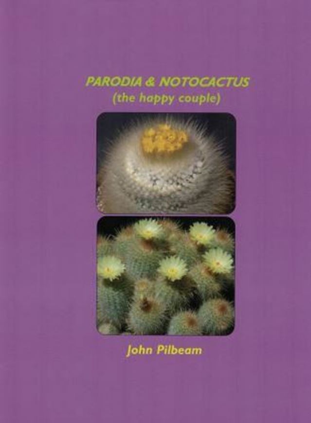 Parodia & Notocactus (the happy couple). 2019. 144 col. photgr.100 p. Paper bd.