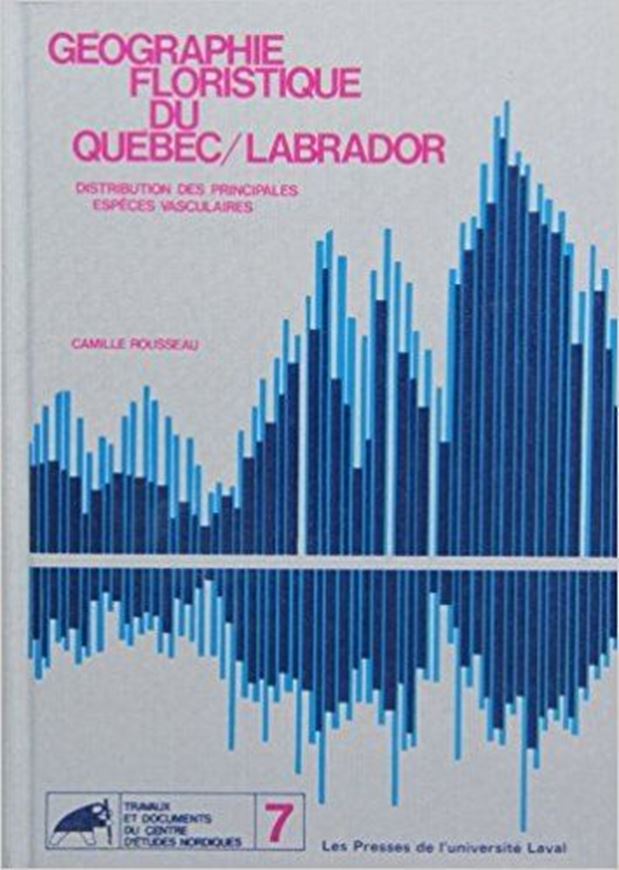 Geographie Floristique du Quebec-Labrador. Distribution des principales especes vasculaires. 1974. (Trav.& Doc.Centre d'Et. Nordiques,7). XIII, 798 p. gr8vo. Hardcover.