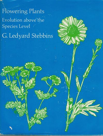 Flowering Plants. Evolution above the Species Level. 1974. many figs. XVIII, 399 p. gr8vo. Cloth.