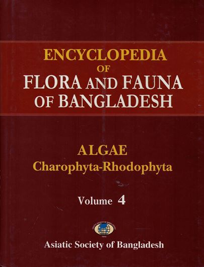 Ed. by Zia Uddin Ahmed. Volume 04: Algae: Charophyta-Rhodophyta (Achnanthaceae-Vaucheriaceae). 2009. 432 col. photogr. figs. 544 p. gr8vo. Hardcover.