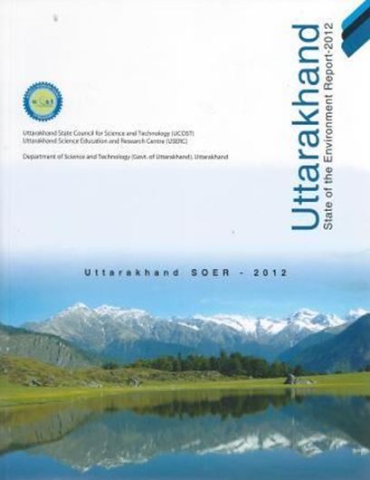Uttarakhand. State of the Environment Report 2012. illus. XXVI, 359 p. 4to. Paper bd.