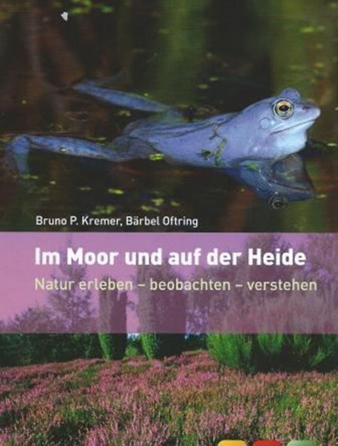 Im Moor und auf der Heide. 2013. (Natur erleben, 7). 5 Tab. 130 Fotogr. 208 S. Broschiert.