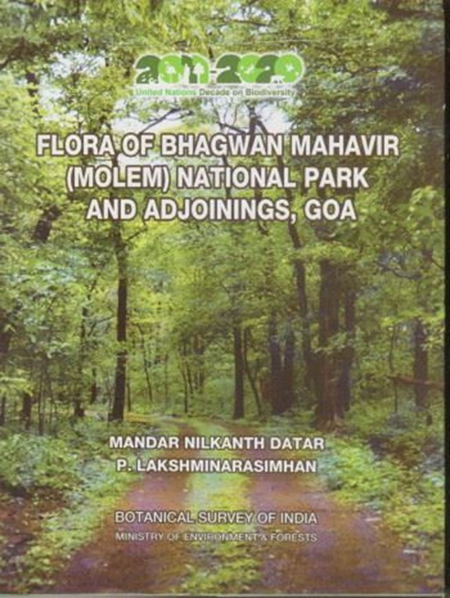 Flora of Bhagwan Mahavir Molem National Park and Adjoinings, Goa. 2013. 27 col. pls. 4 maps. 314 p. 4to. Hardcover.