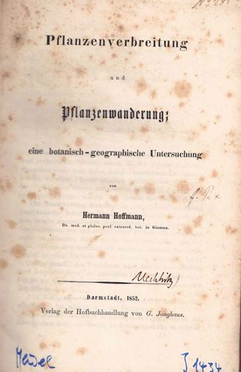 Pflanzenverbreitung und Pflanzenwanderung. Eine botanisch - geographische Untersuchung. 1852. 114 S. 8vo. Pappeinband der Zeit.
