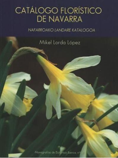 Catalogo Floristico de Navarra. 2013. (Monografias de Botanica Iberica, 11). 281 p. gr8vo. Paper bd.- In Spanish.