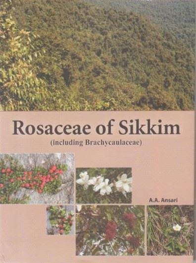 Rosaceae of Sikkim: Including Brachycaulaceae. 2014. illus. VIII, 395 p. gr8vo. Hardcover.