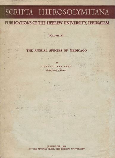 The Annual Species of Medicago. 1963. (Scripta Hierosolymitana, XII). 5 plates. 154 p. gr8vo. Hardcover.