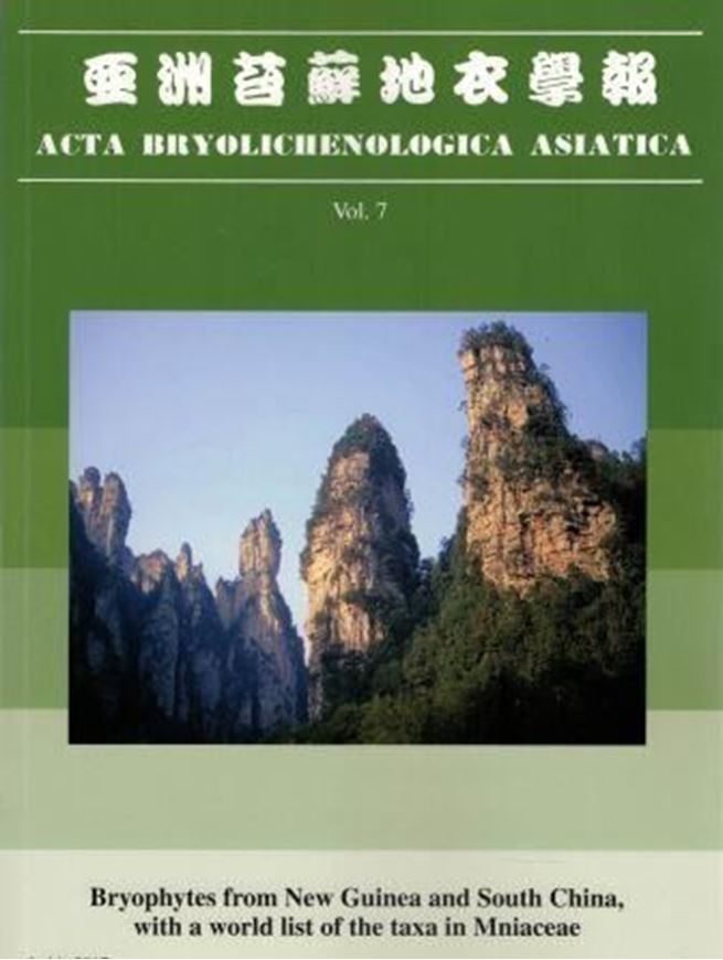 Bryophytes from New Guinea and South China, with a world list of the taxa in Mniaceae. 2017. (Acta Bryolichenologica Asiatica,7). illus. 227 p. gr8vo. Paper bd.