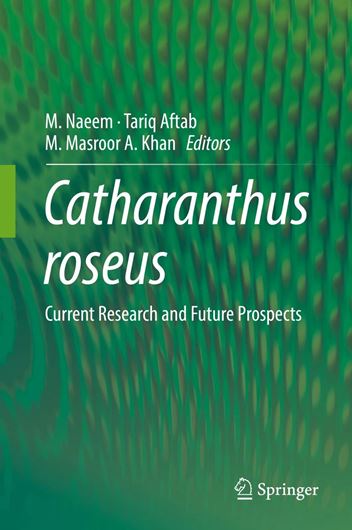 Catharanthus roseus. Current Research and Future Prospects. 2017. 43 (30 col.) figs. XII, 412 p. gr8vo. Hardcover.