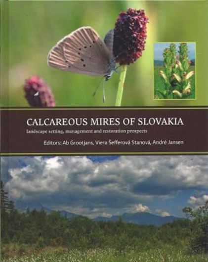 Calcareous mires of Slovakia. Landscape setting, management and restoration prospects. 2012. illus. 106 p. gr8vo. Hardcover.