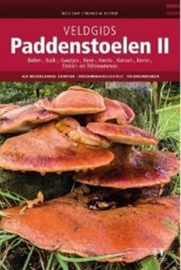  Veldgids Paddenstoelen II: Pezizomycetes, Gasteroid Fungi, Club Fungi, Coral Fungi, Meruliaceae, Hydnaceae, and Tremellales. 2016. (KNNV Veldgids). Many col. photogr. 432 p. Hardcover. - In Dutch, with Latin nomenclature.