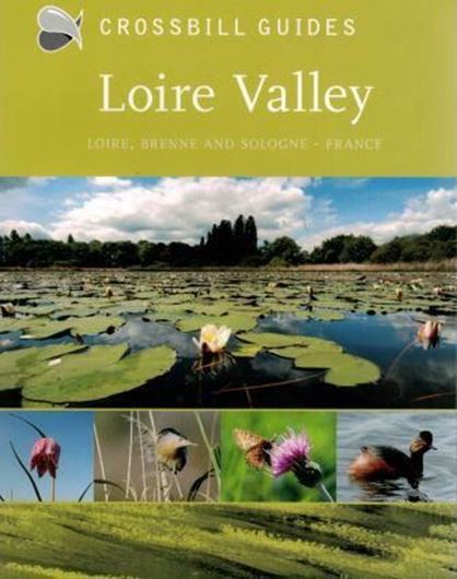 Crossbill guide to the Loire Valley: Brenne and Sordogne. 2017. illus. 208 p. Paper bd.